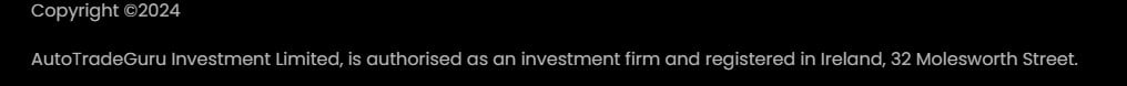 The image contains text that appears to be a copyright statement for the year 2024. It refers to "AutoTradeGuru Investment Limited," which is described as an investment firm that is authorized and registered in Ireland, located at 32 Molesworth Street. This text likely serves as a legal notice that the content is protected by copyright and identifies the company responsible for the product or service.