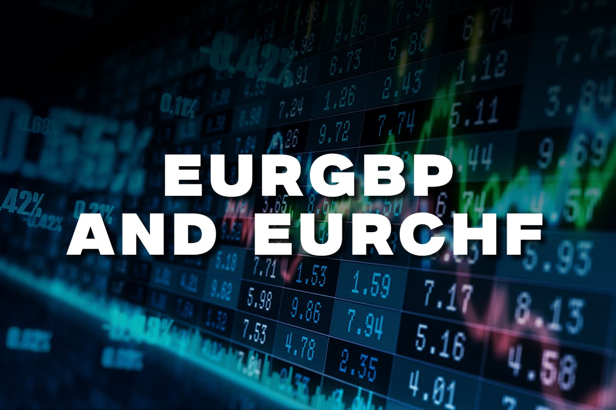 EURGBP and EURCHF